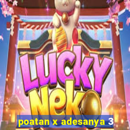 poatan x adesanya 3